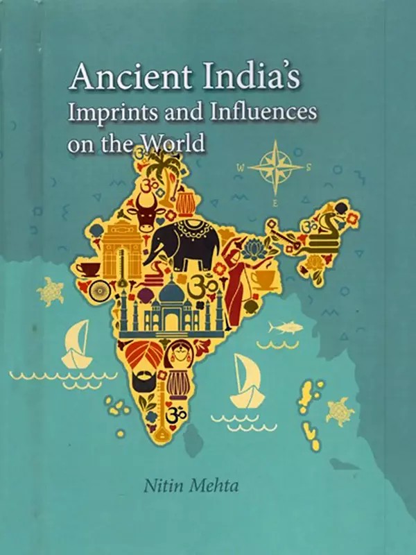 Ancient India's Imprints and Influences on the World
