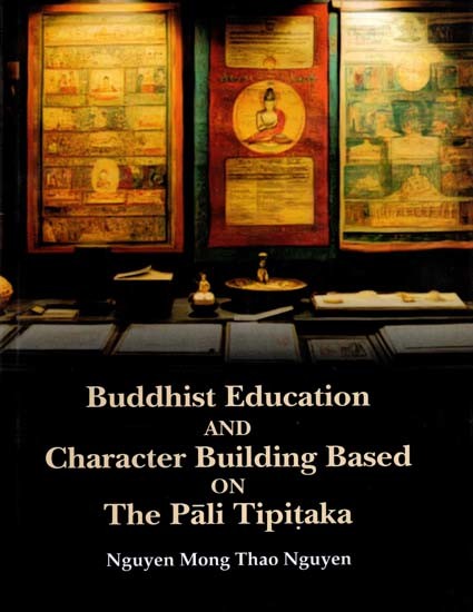 Buddhist Education and Character Building Based on the Pali Tipitaka