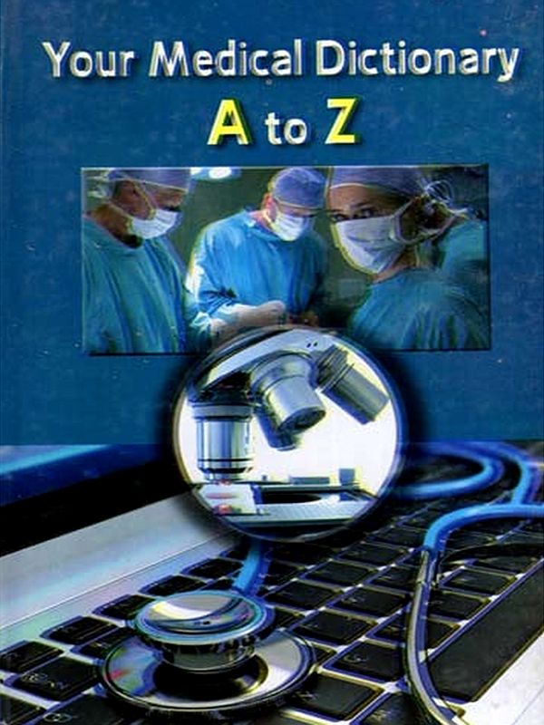 Your Medical Dictionary A to Z