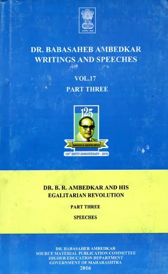 Dr. Babasaheb Ambedkar Writings and Speeches (Vol.17 Part Three)