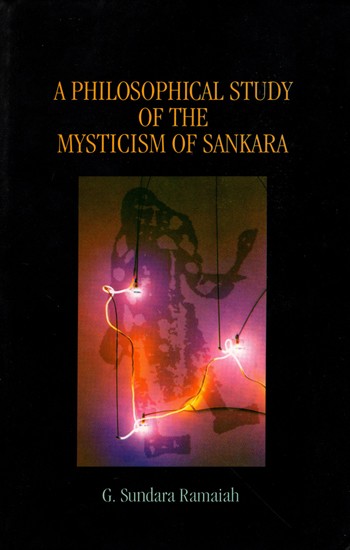A Philosophical Study of the Mysticism of Sankara (An Old and Rare Book)