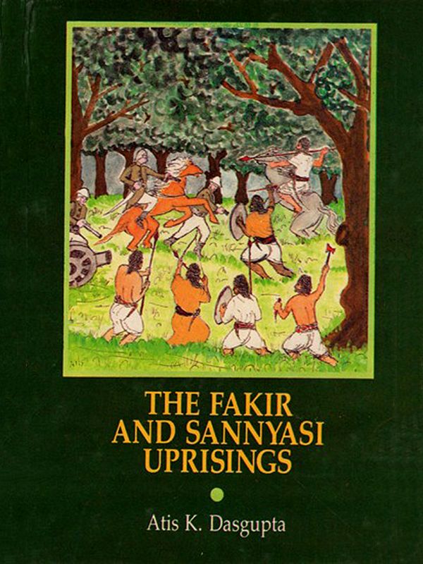 The Fakir and Sannyasi Uprisings (An Old and Rare Book)