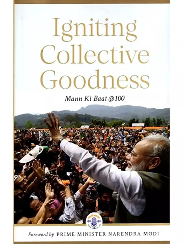 Igniting Collective Goodness (Mann Ki Baat @100)
