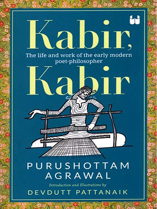 Kabir (Kabir: The Life and Work of the Early Modern Poet-Philosopher)