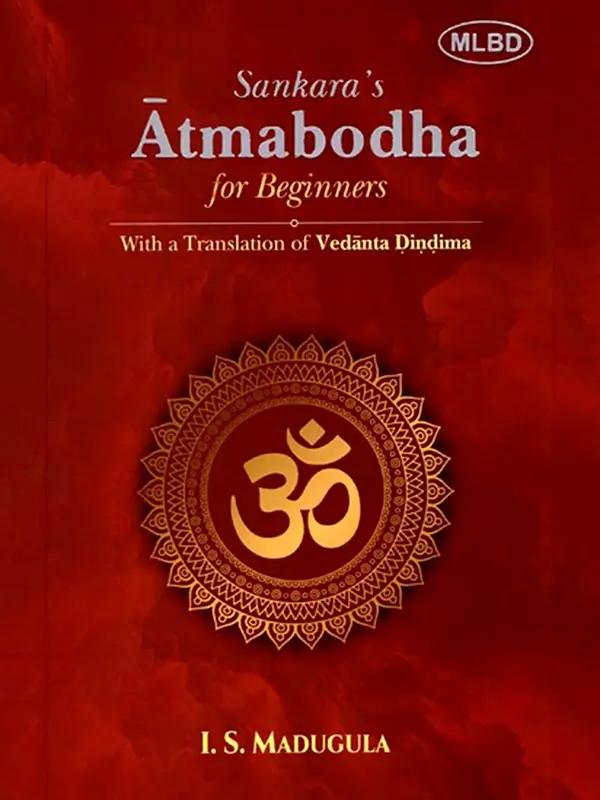 Sankara's Atmabodha for Beginners: With a Translation of Vedanta Dindima