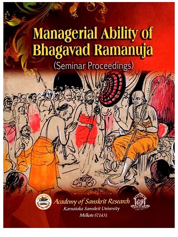 Managerial Ability of Bhagavad Ramanuja (Seminar Proceedings)