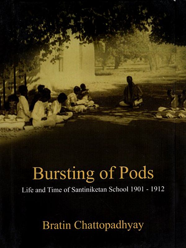 Bursting of Pods- Life and Time of Santiniketan School from 1901 to 1912