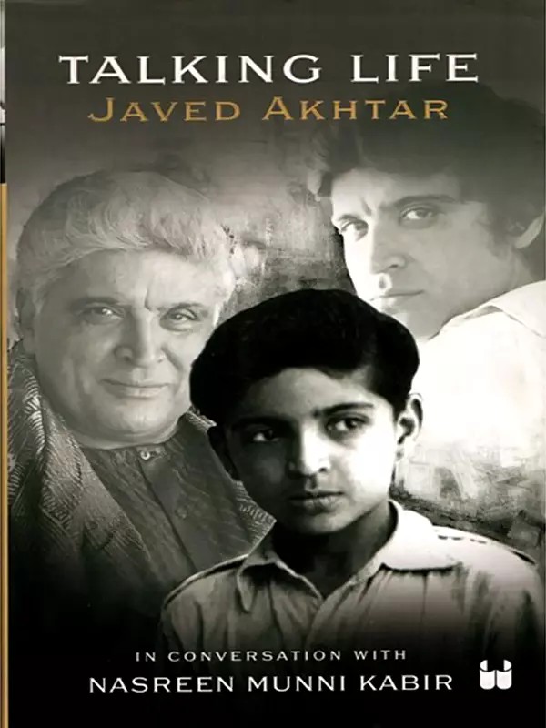 Talking Life : Javed Akthar in Conversation with Nasreen Munni Kabir