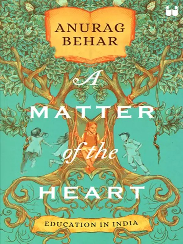 A Matter of the Heart : Education in India