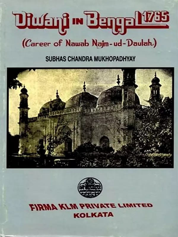 Diwani in Bengal 1765 - Career of Nawab Najm-ud-Daulah