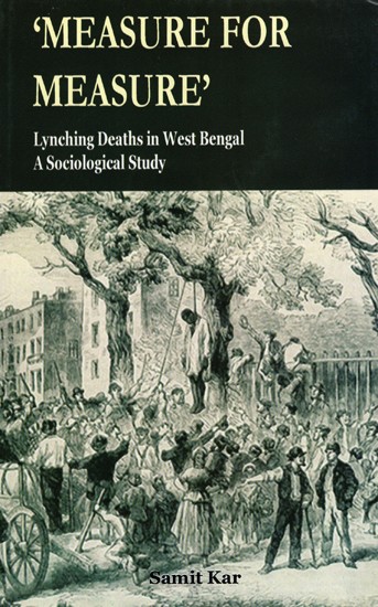 Measure for Measure- Lynching Deaths in West Bengal- A Sociological Study