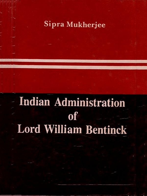 Indian Administration of Lord William Bentinck (An Old and Rare Book)
