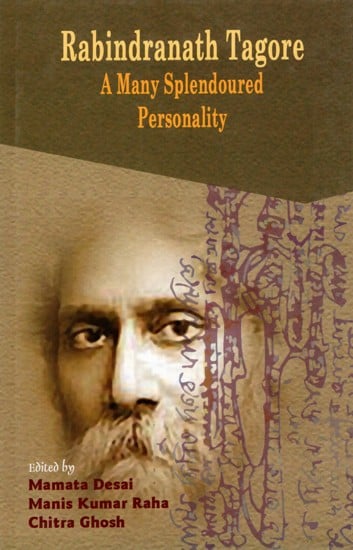 Rabindranath Tagore- A Many Splendoured Personality