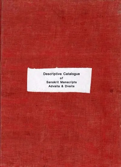 Descriptive Catalogue of Sanskrit Manuscripts- Advaita & Dvaita (Volume-3)