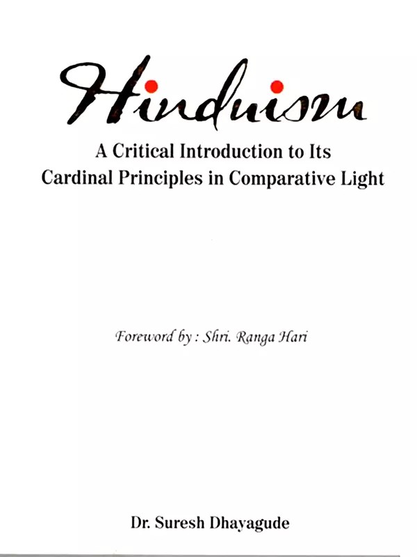 Hinduism (A Critical Introduction to its Cardinal Principles in Comparative Light)