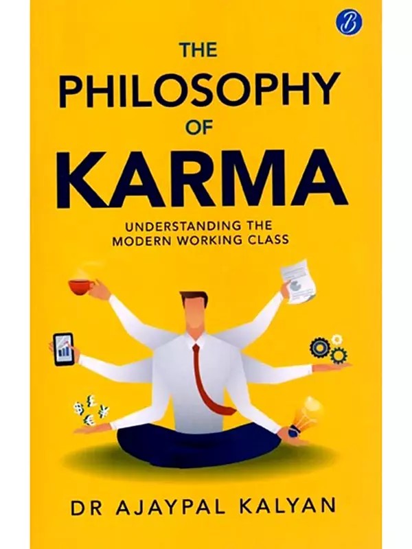 The Philosophy of Karma: Understanding the Modern Working Class