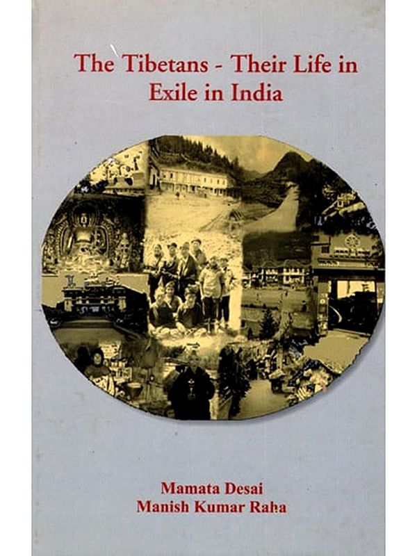 The Tibetans- Their life in Exile in India