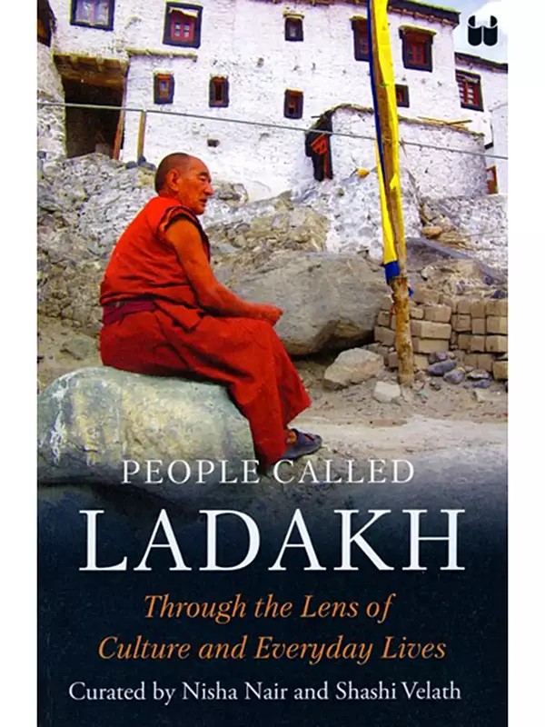 People Called Ladakh (Through the Lens of Culture and Everyday Lives)