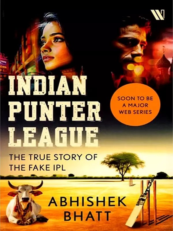Indian Punter League (The True Story of the Fake IPL)