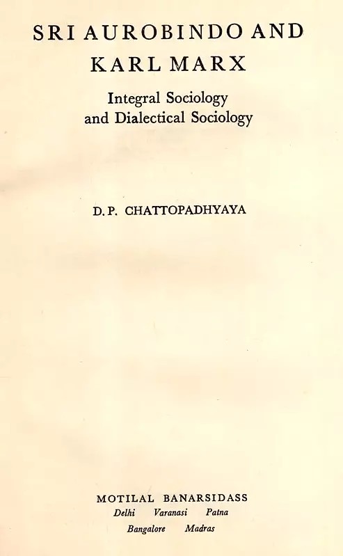 Sri Aurobindo and Karl Marx- Integral Sociology and Dialectical Sociology (An Old and Rare Book)