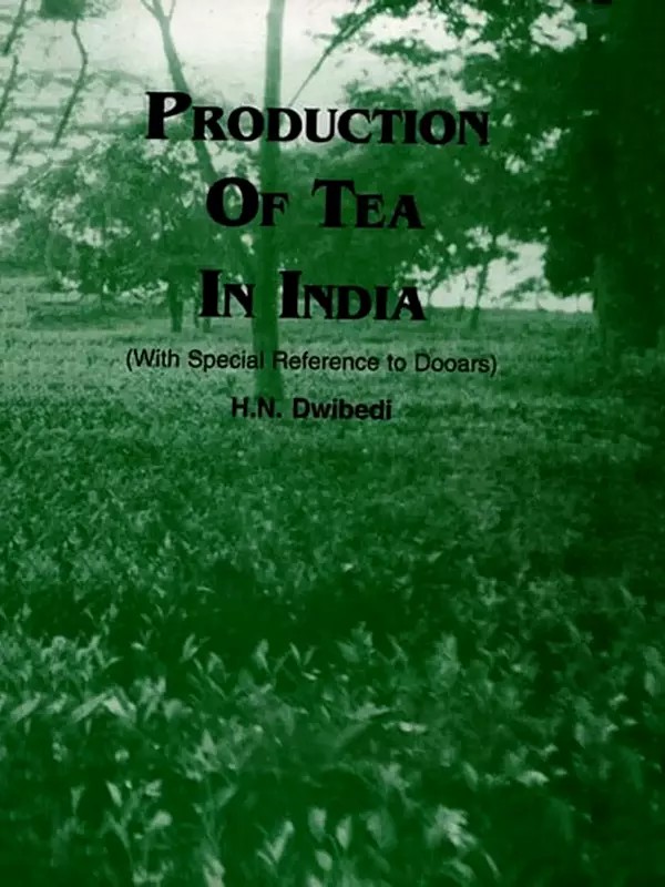 Production of Tea in India (With Special Reference to Dooars)