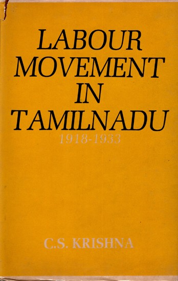 Labour Movement in Tamilnadu 1918-1933 (An Old and Rare Book)