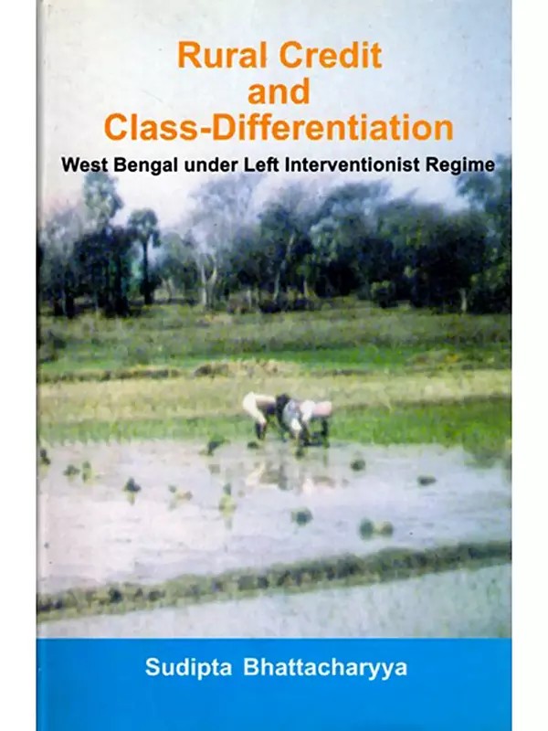Rural Credit and Class-Differentiation- West Bengal Under Left Interventionist Regime