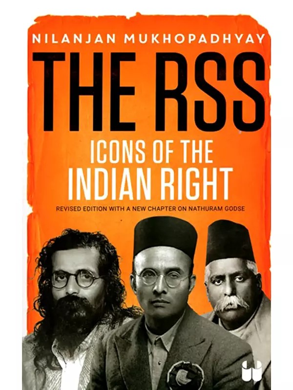 The RSS: Icons of the Indian Right (Revised Edition with A New Chapter on Nathuram Godse)