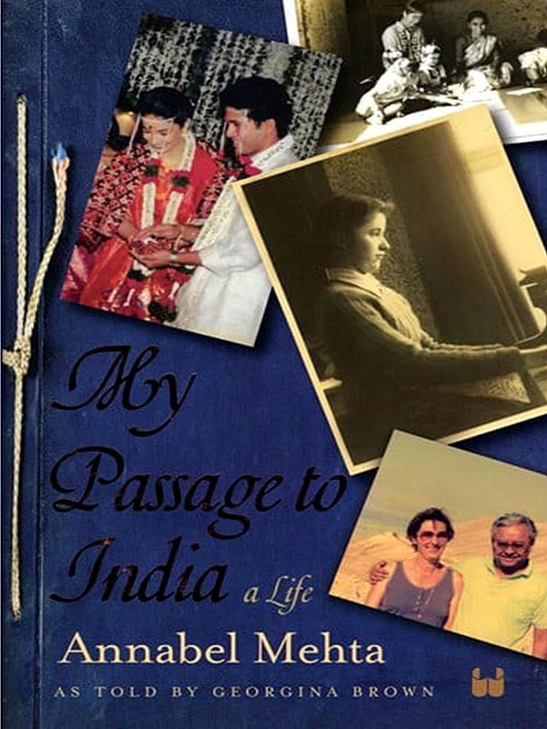 My Passage to India (A Life Annabel Mehta)