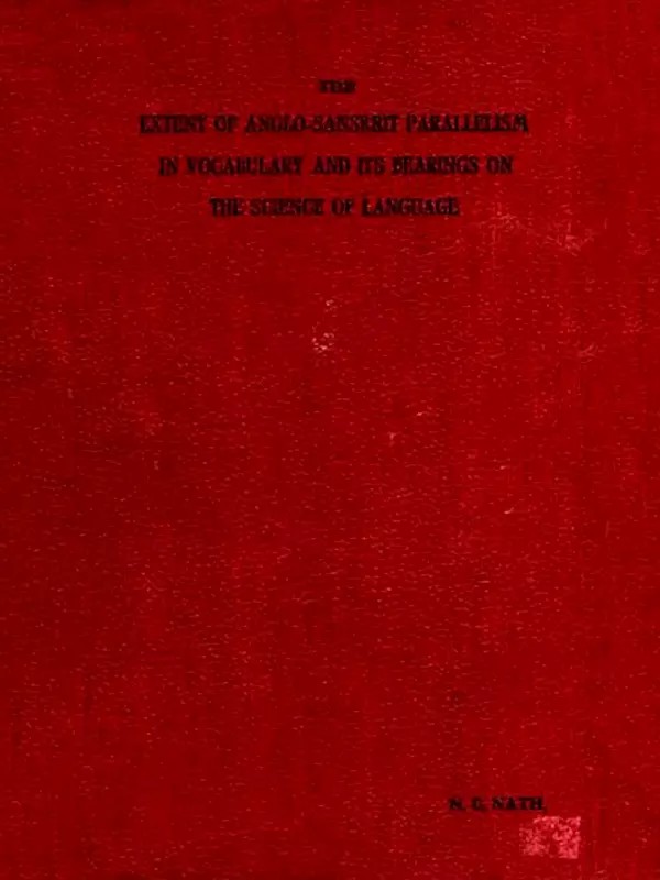 The Extent of Anglo-Sanskrit Parallelism in Vocabulary and Its Bearings on the Science of Language (An Old and Rare Book)