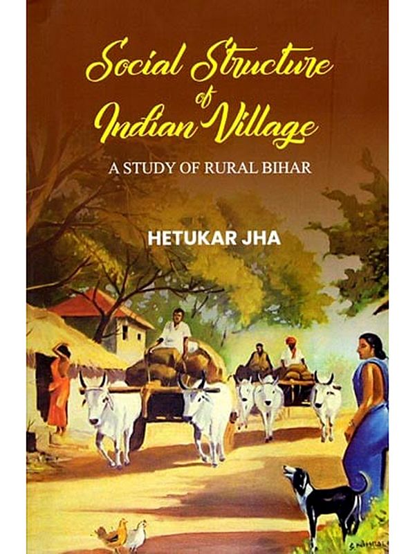 Social Structures of India Villages (A Study of Rural Bihar)