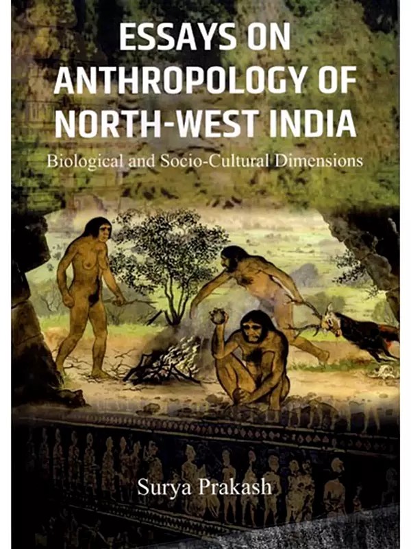 Essays on Anthropology of North-West India (Biological and Socio-Cultural Dimensions)