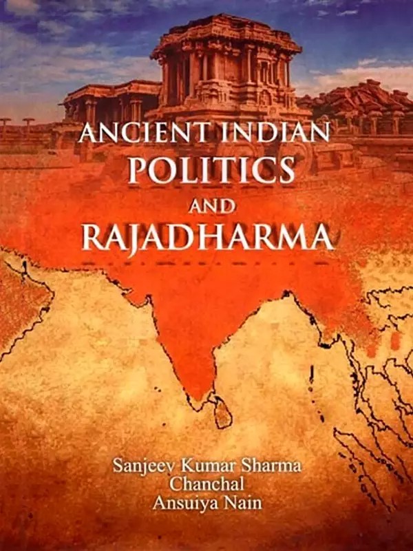 Ancient Indian Politics and Rajadharma