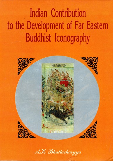 Indian Contribution to the Development of Far Eastern Buddhist Iconography