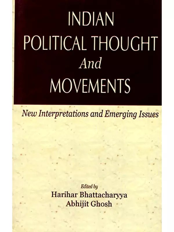 Indian Political Thought and Movements- New Interpretations and Emerging Issues