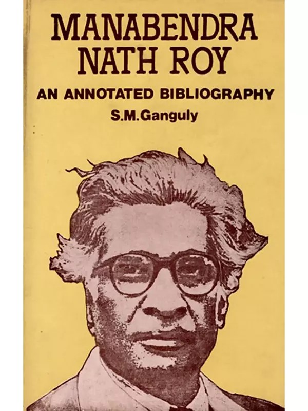 Manabendra Nath Roy- An Annotated Bibliography (An Old and Rare Book)