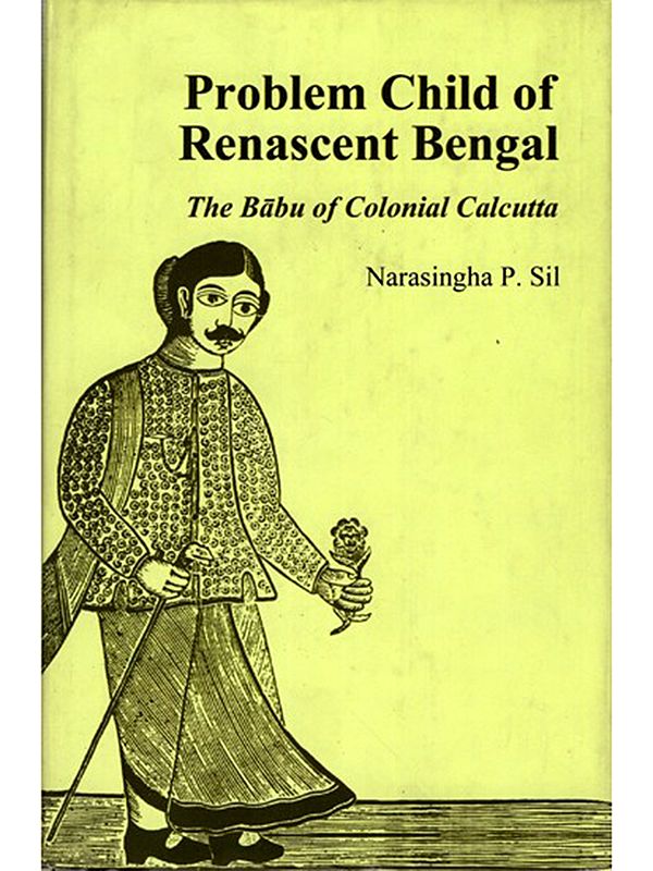 Problem Child of Renascent Bengal- The Babu of Colonial Calcutta