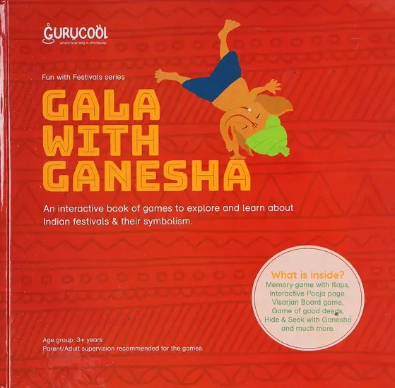 Gala with Ganesha (An Interactive Book of Games to Explore and Learn About Indian Festivals and Their Symbolism)