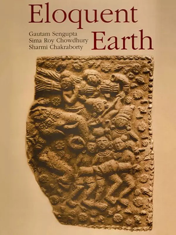 Eloquent Earth: Early Terracottas in the State Archaeological Museum, West Bengal