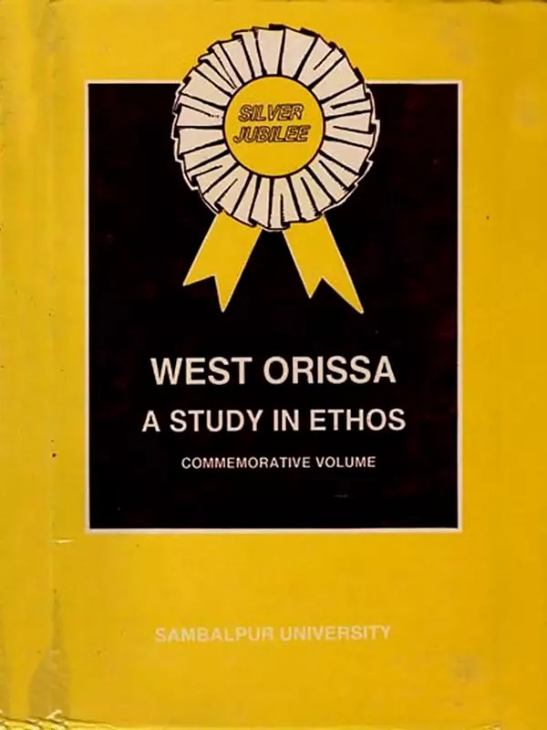 West Orissa: A Study in Ethos Commemorative Volume (An Old and Rare Book)
