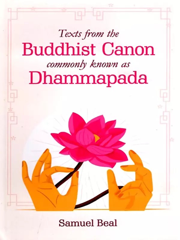 Texts from the Buddhist Canon Commonly Known as Dhammapada (With Accomanying Narratives)