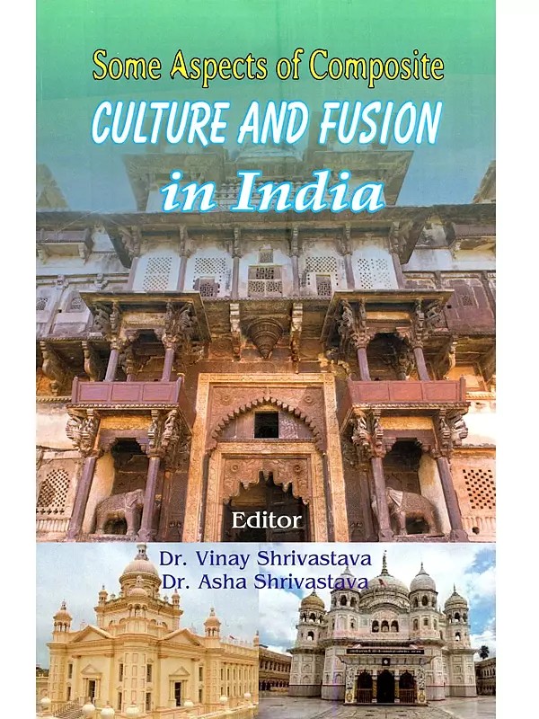 Some Aspects of Composite Culture and Fusion in India
