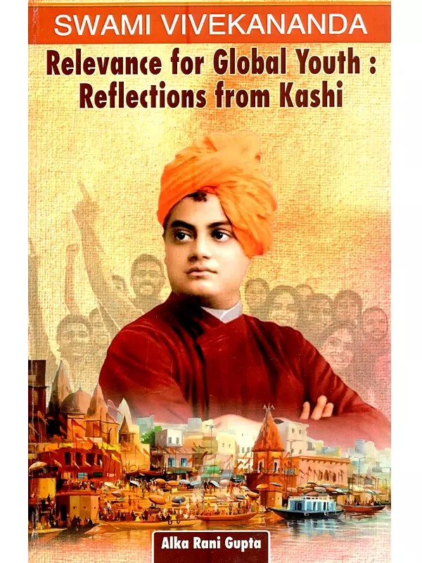 Swami Vivekananda: Relevance for Global Youth (Reflections from Kashi)
