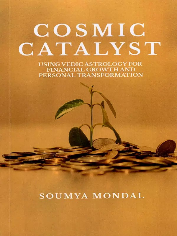 Cosmic Catalyst Using Vedic Astrology for Financial Growth and Personal Transformation