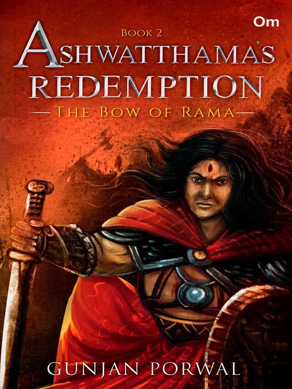 Ashwatthama's Redemption: The Bow of Rama (Part-2)