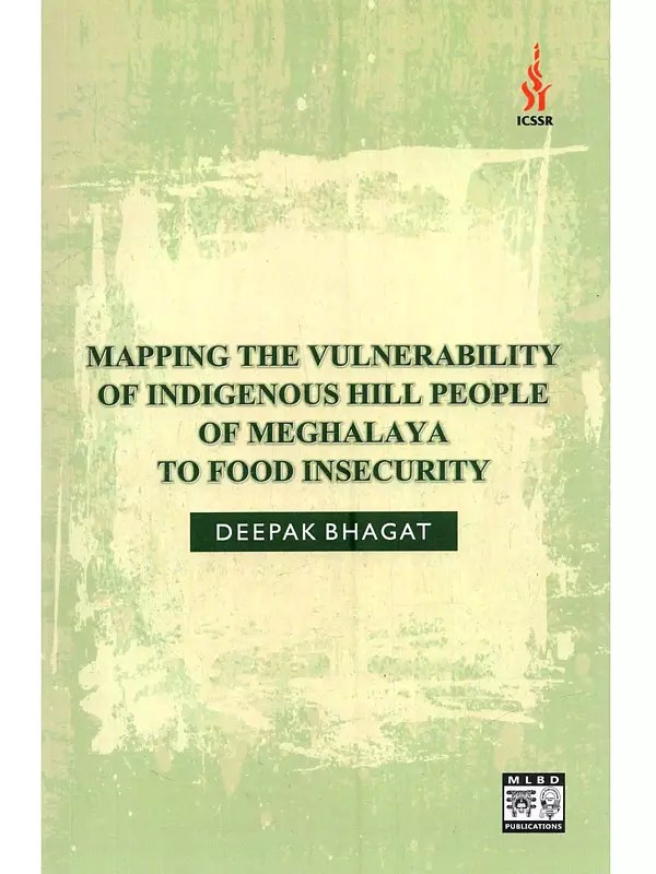 Mappling the Vulnerability of Indigenous Hill People of Meghalaya to Food Insecurity