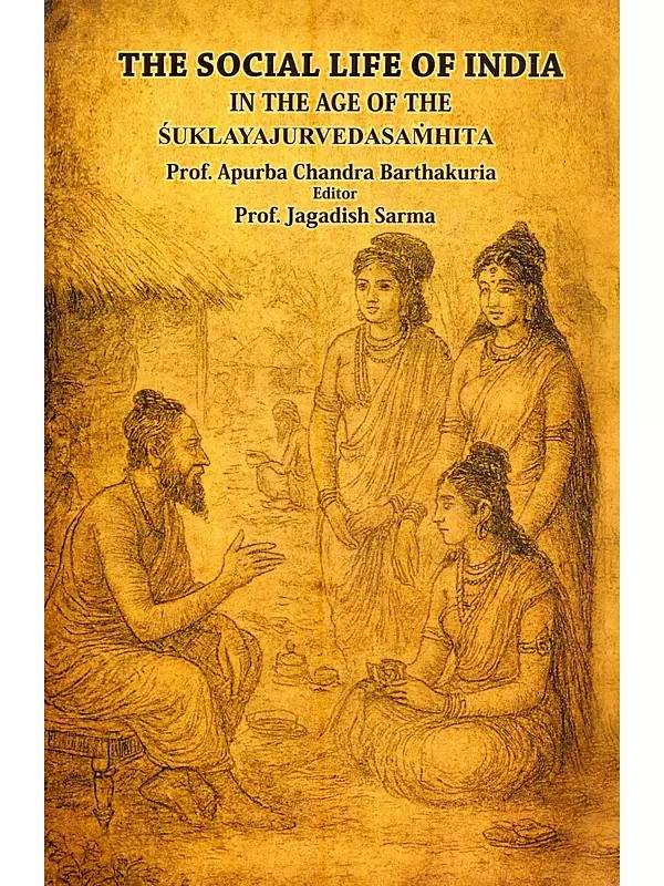 The Social Life of India in the Age of the Suklayajurvedasamhita