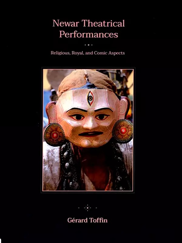 Newar Theatrical Performances (Religious, Royal, and Comic Aspects)