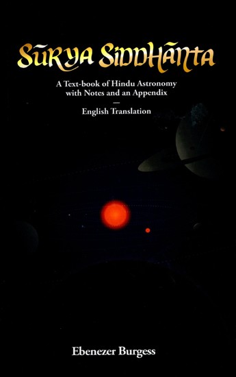 Surya-Siddhanta (A Text-Book of Hindu Astronomy with Notes and an Appendix English Translation)