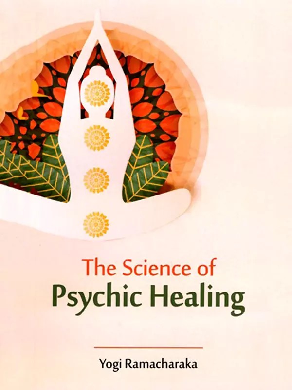 The Science of Psychic Healing